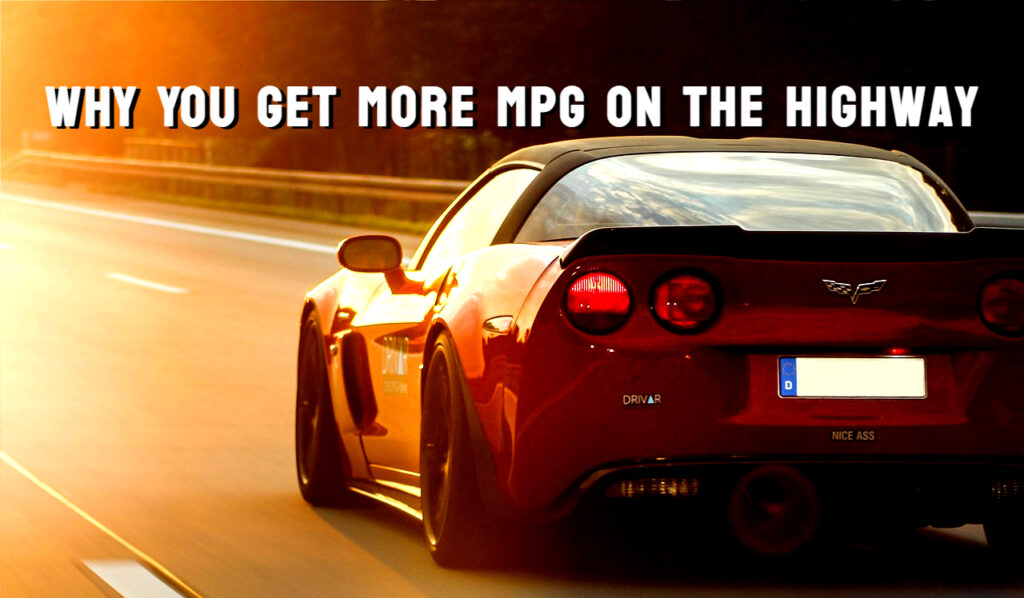 why your car has a higher highway mpg than city mpg