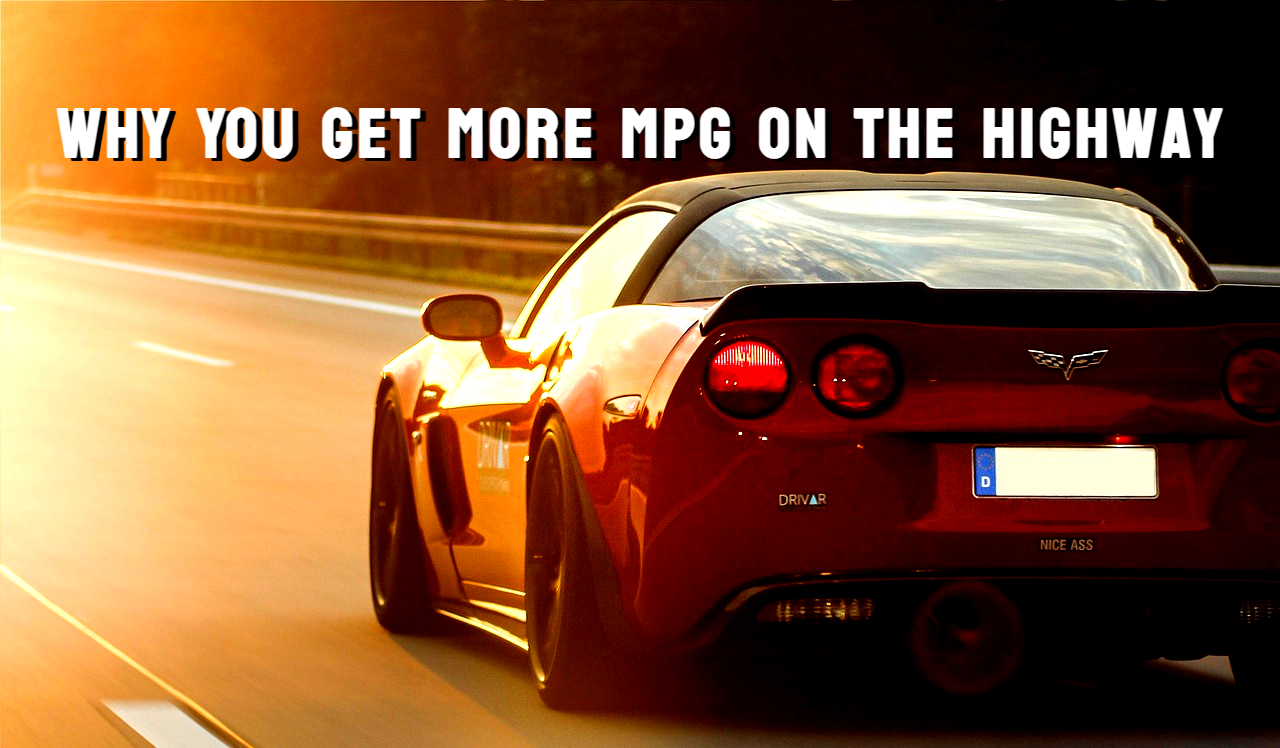 why your car has a higher highway mpg than city mpg